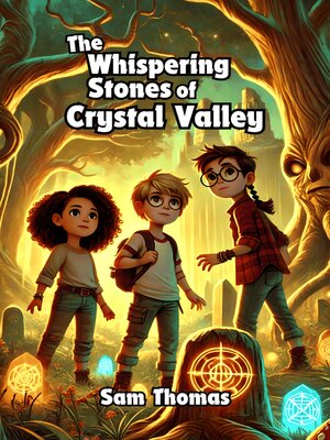 cover image of The Whispering Stones of Crystal Valley